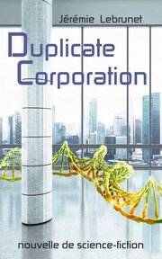 Duplicate Corporation nouvelle de SF de Jérémie Lebrunet