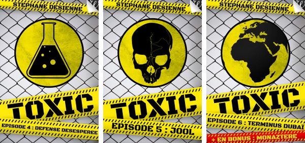 couverture des épisodes 4 à 6 de Toxic, une série littéraire de SF de Stéphane Desienne